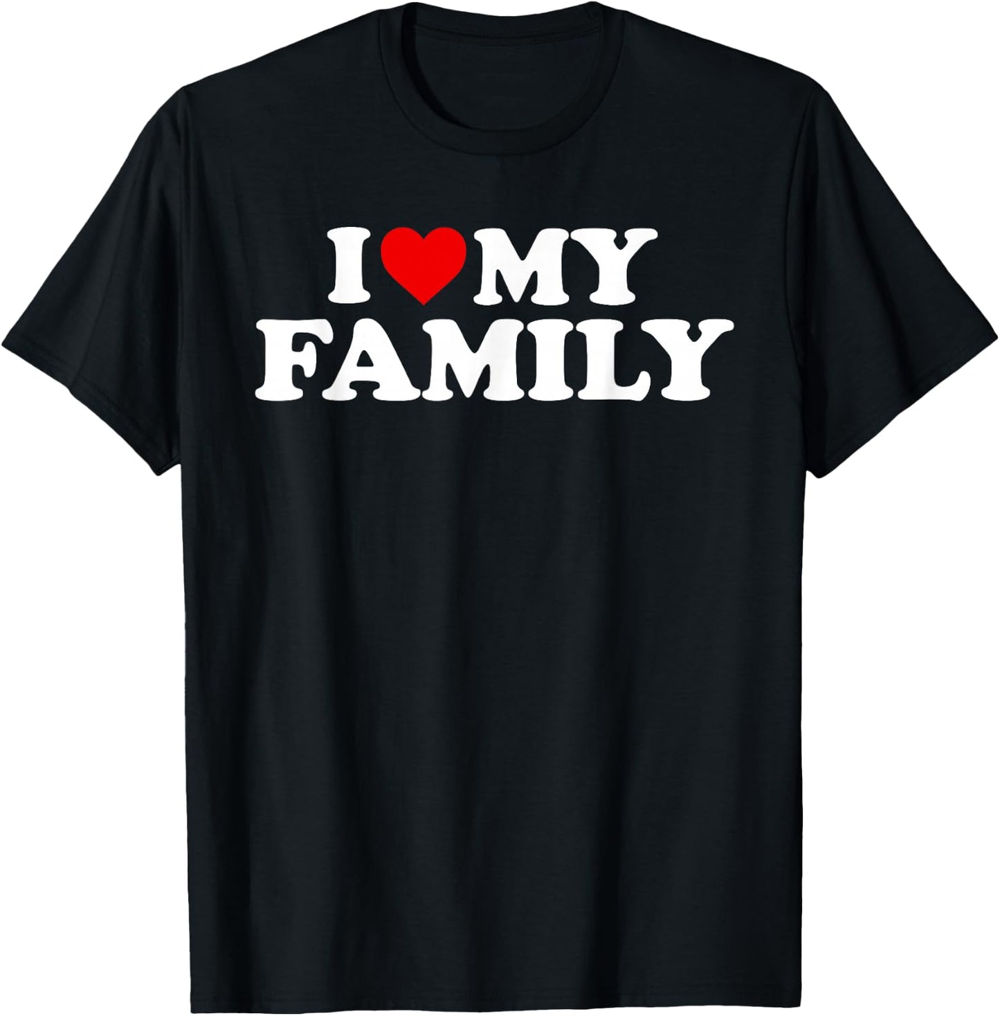 I Love My Family Design T-Shirt - T-Shirt | Black
