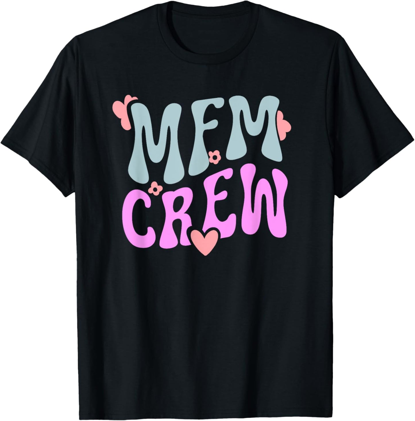 MFM Crew Maternal Fetal Medicine MFM Nurse MFM Sonographer T-Shirt - T-Shirt | Black