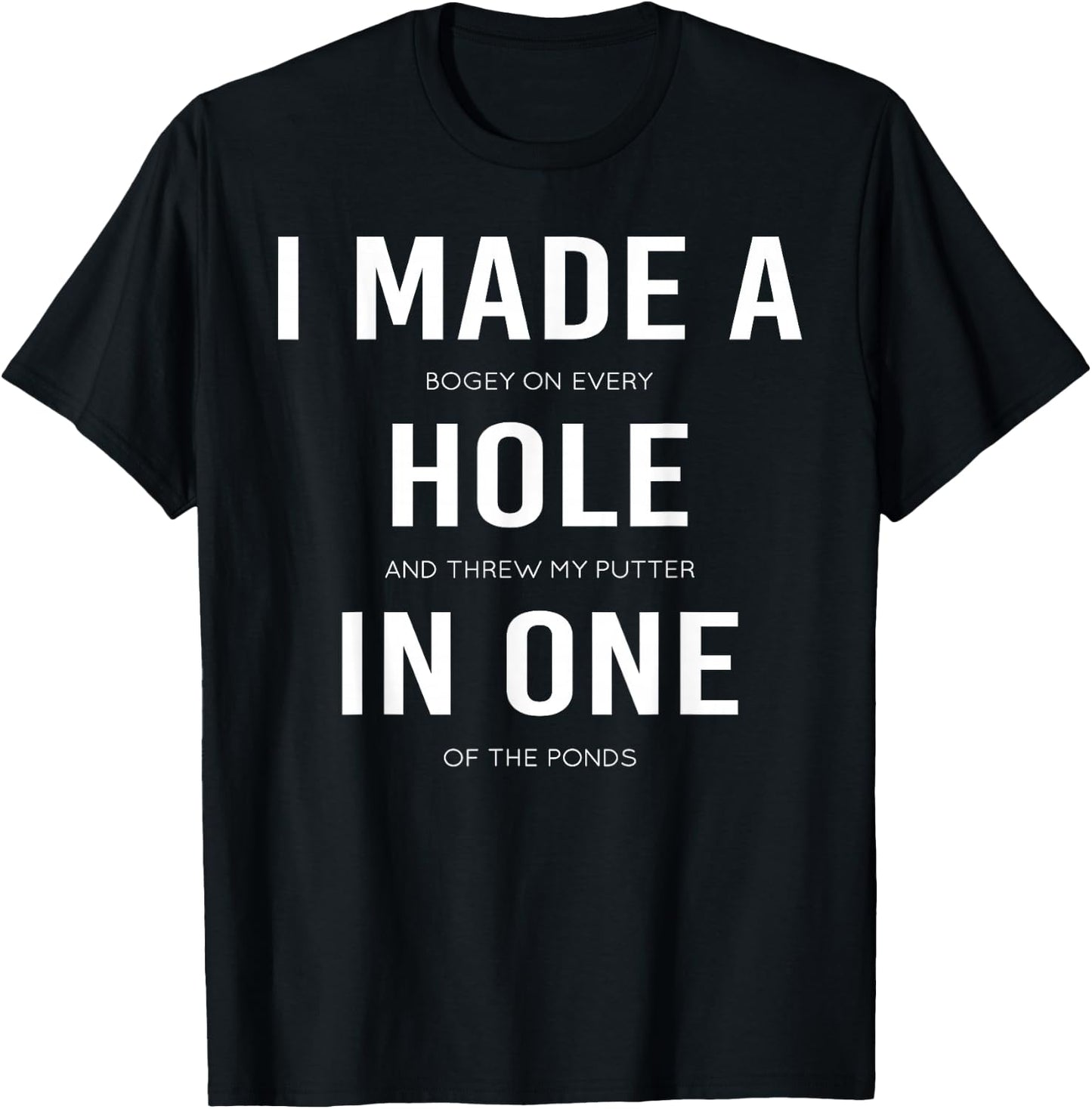 Funny I Made A Hole In One Disc Golf And Golfing Ace Gift T-Shirt - T-Shirt | Black