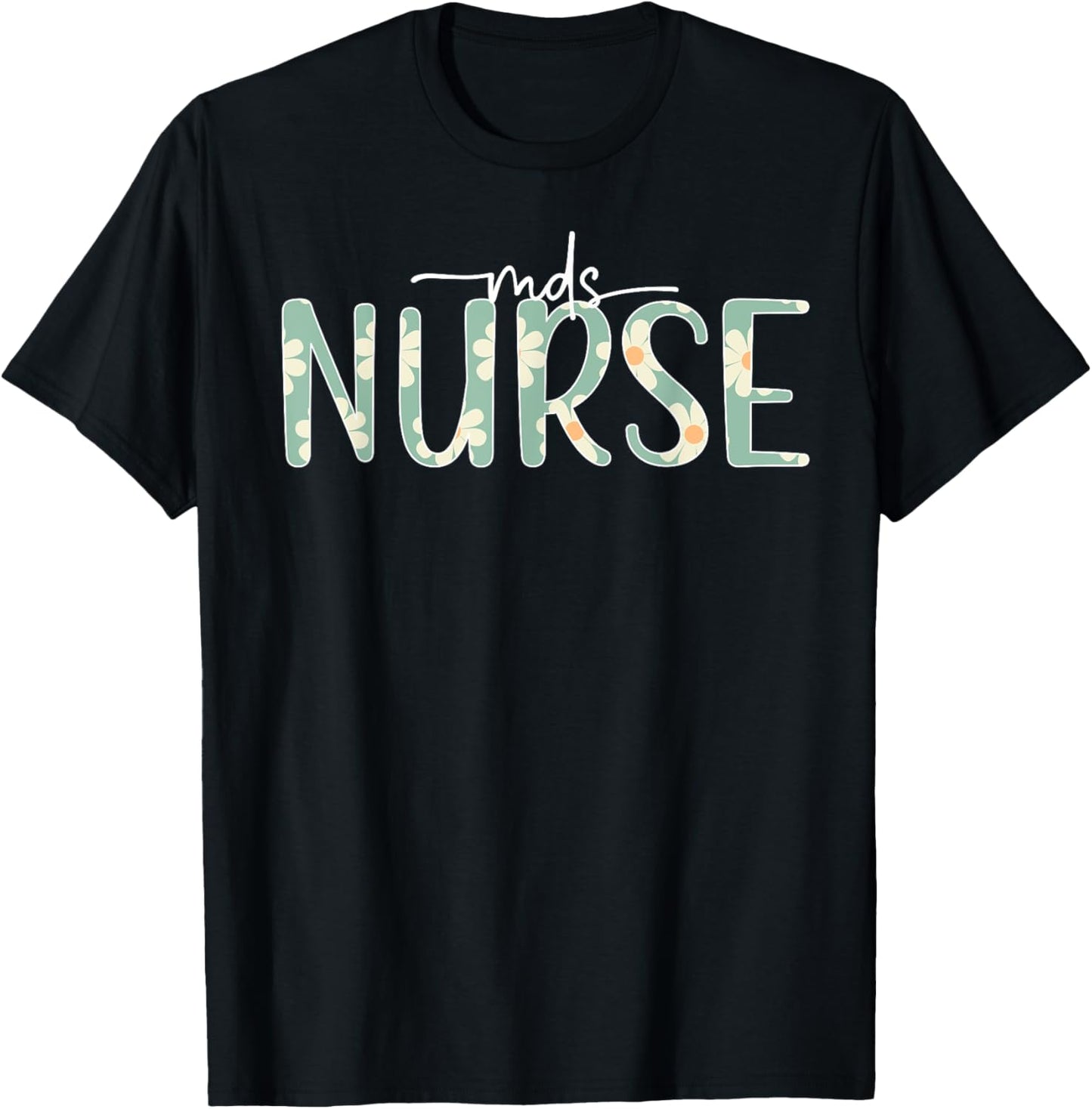 MDS Nurse Appreciation MDS Nursing Best MDS Nurse T-Shirt - T-Shirt | Black