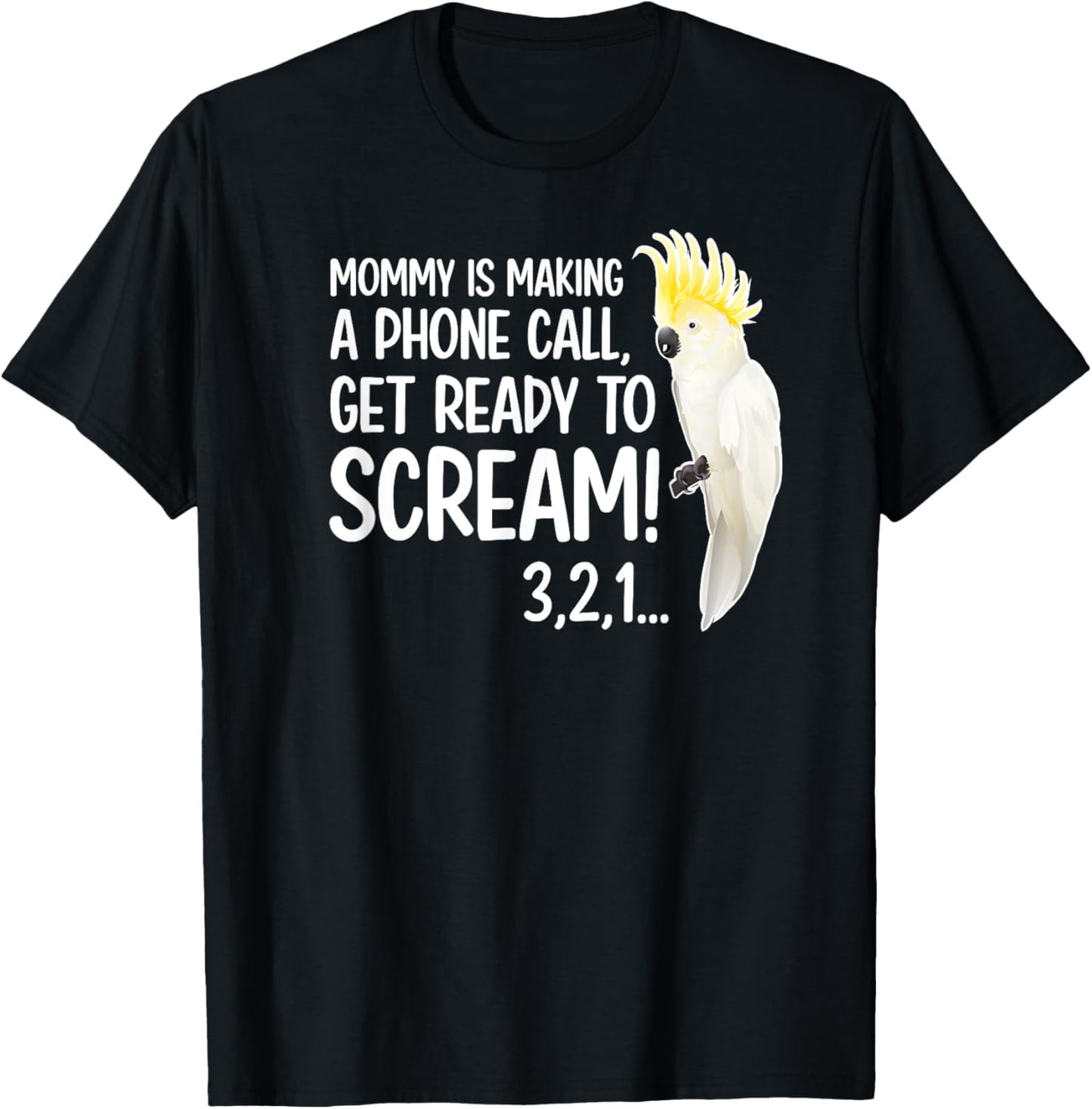 Cockatoo Owner Funny Cockatoo Lover Cockatoo Mom T-Shirt - T-Shirt | Black