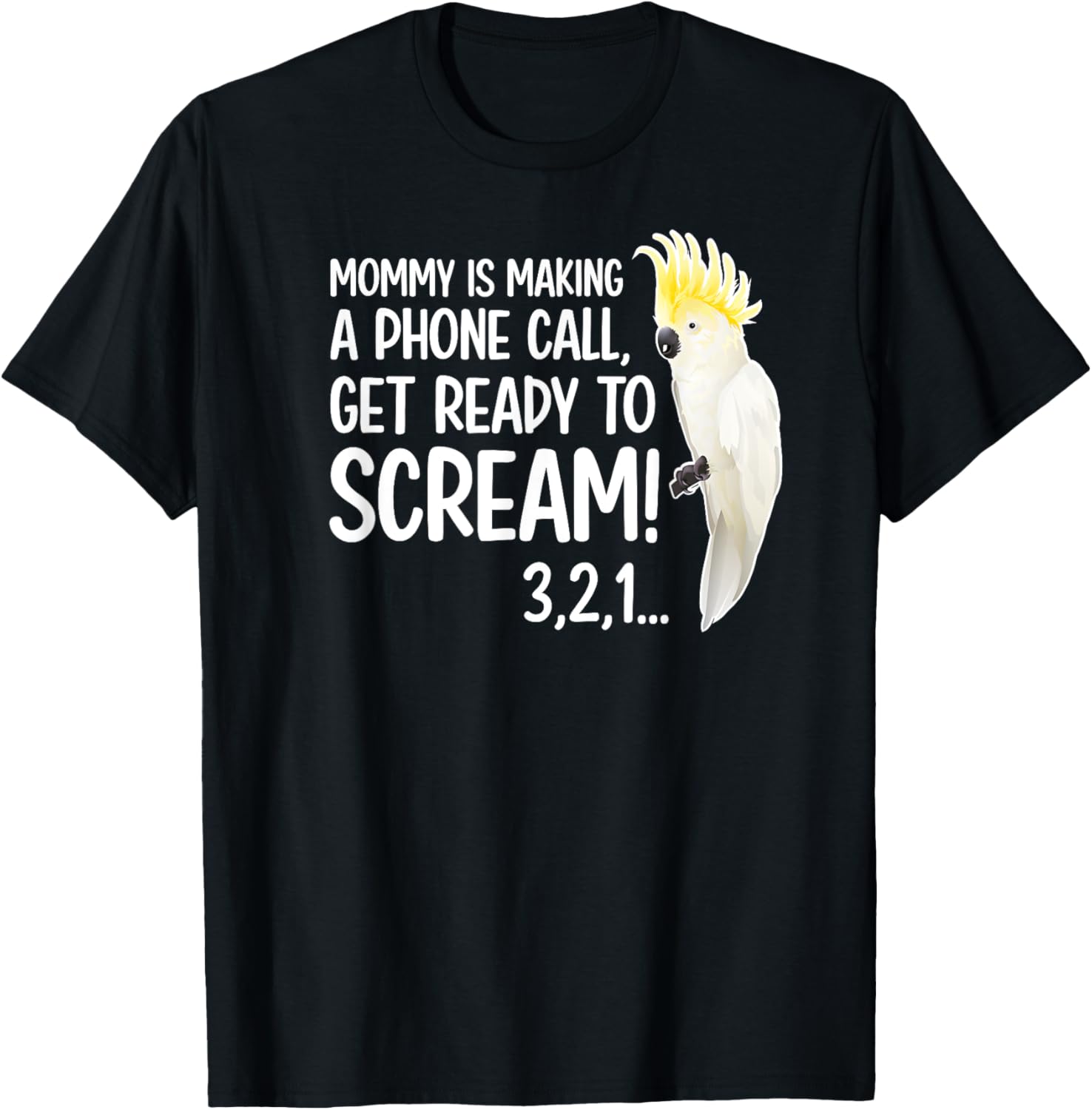 Cockatoo Owner Funny Cockatoo Lover Cockatoo Mom T-Shirt - T-Shirt | Black