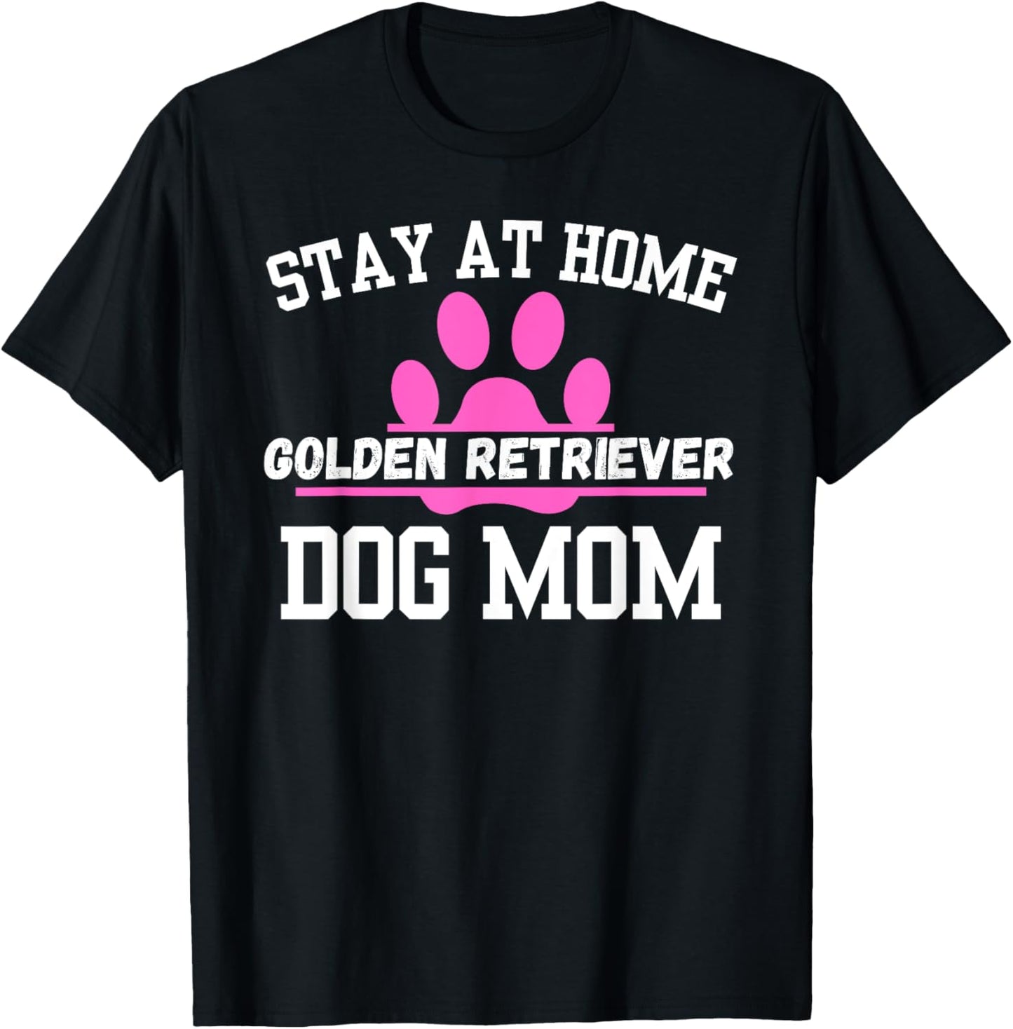 Stay At Home GOLDEN RETRIEVER Dog Mom T-Shirt - T-Shirt | Black