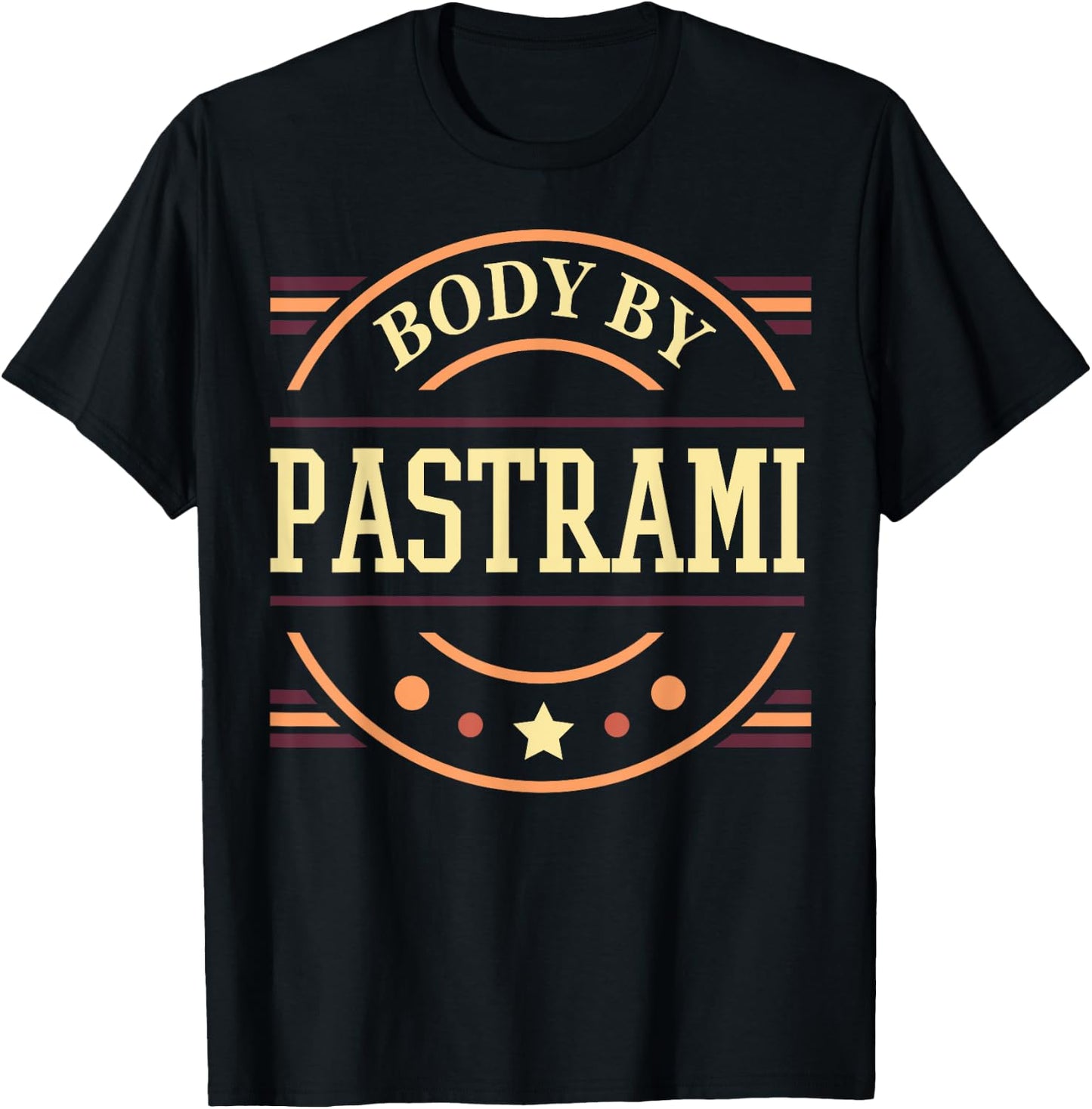 Body By Pastrami - Funny Foodie Meat Eater Gift T-Shirt - T-Shirt | Black