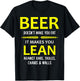 Beer Doesn't Make You Fat It Makes You Lean Against Bars T-Shirt - T-Shirt | Black