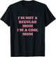 Not like a regular mom I'm a cool mom T-Shirt - T-Shirt | Black