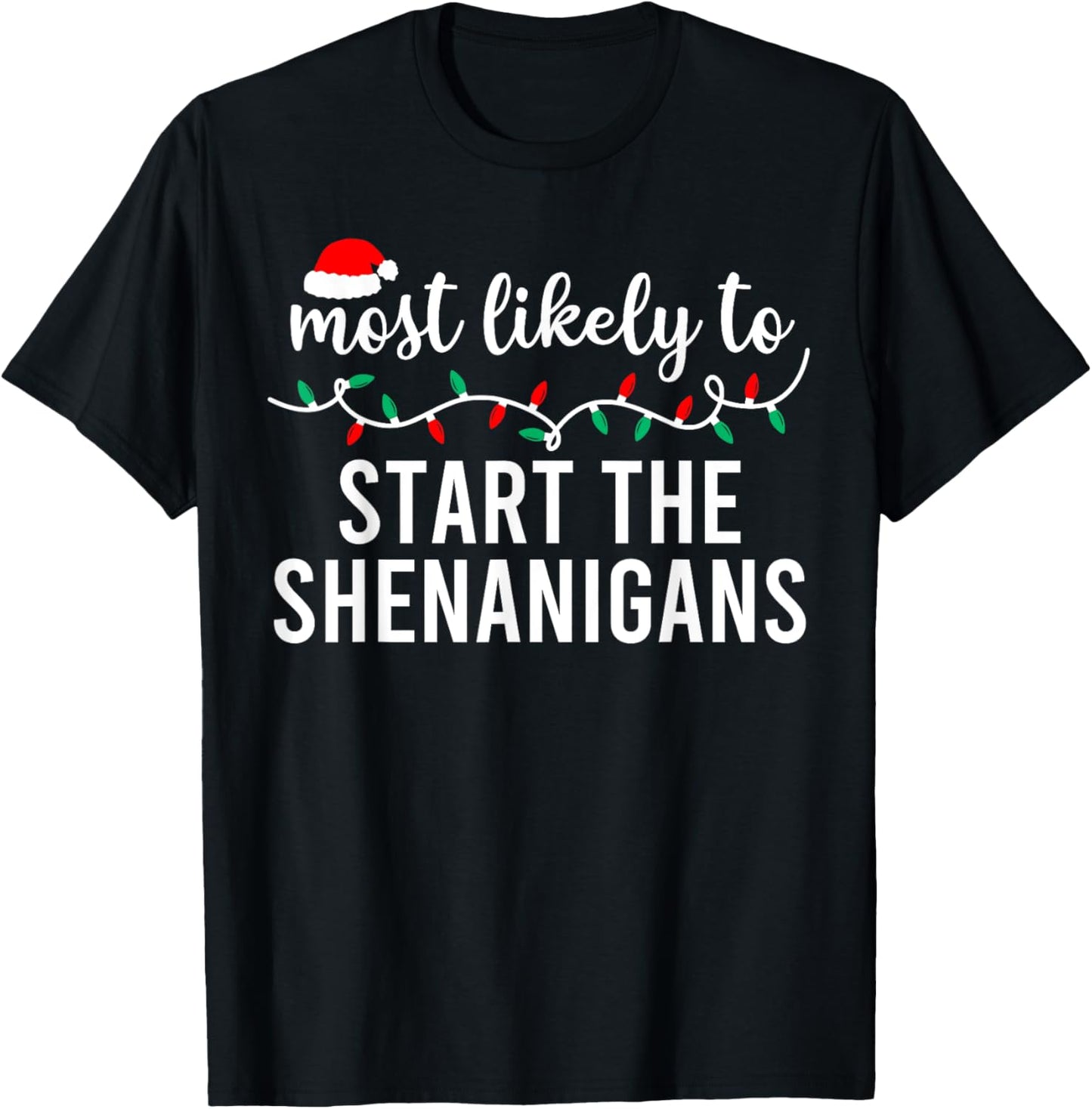 Most Likely to Christmas Shirt Matching Family Pajamas Funny T-Shirt - T-Shirt | Black