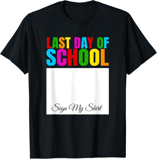 Lustiges Abschlussfest vom letzten Schultag mit Sign My Shirt T-Shirt - T-Shirt | Black