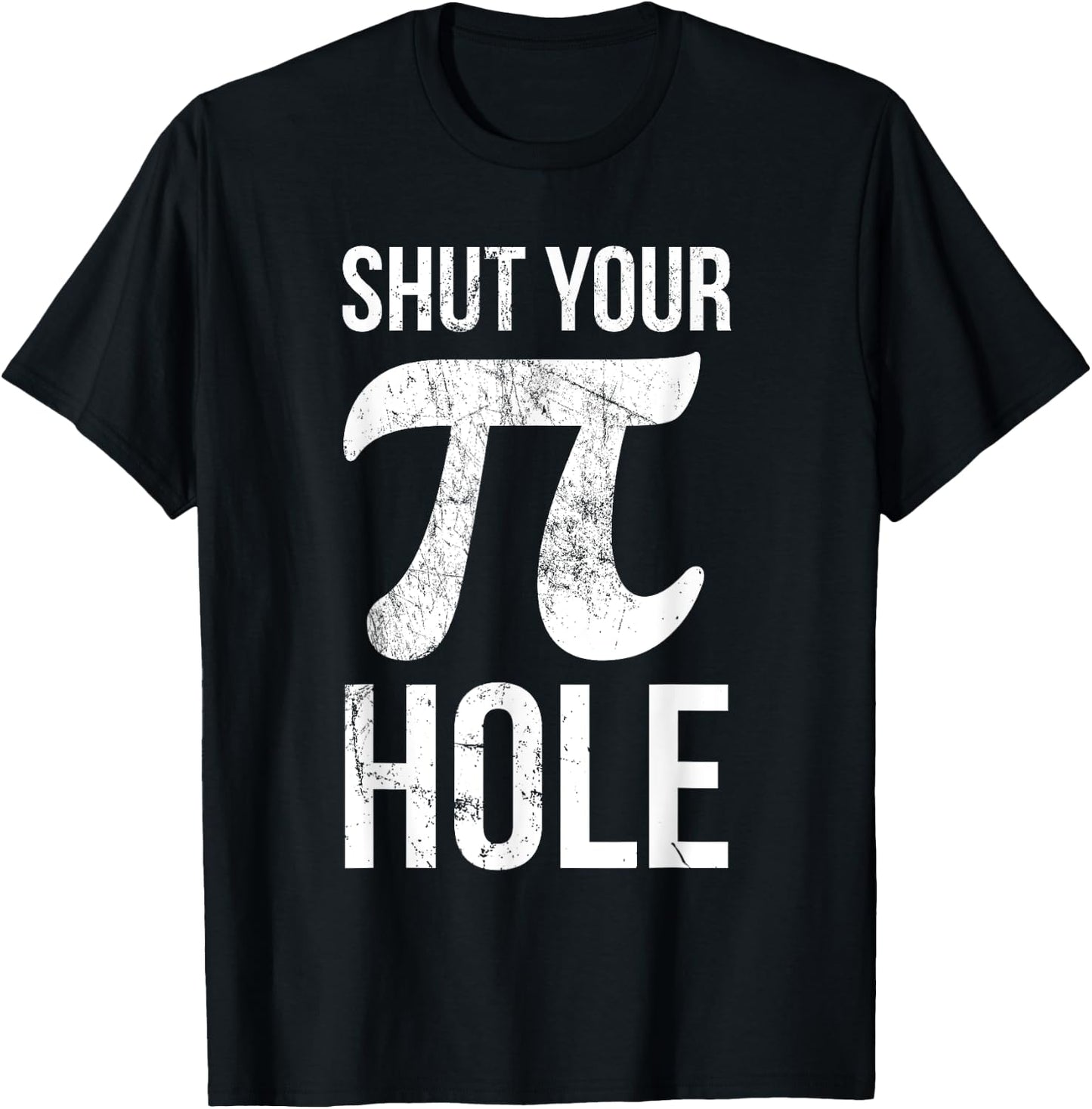 Pi Day Shirt - Shut Your Pie Hole - Math for 3.14 T-Shirt - T-Shirt | Black