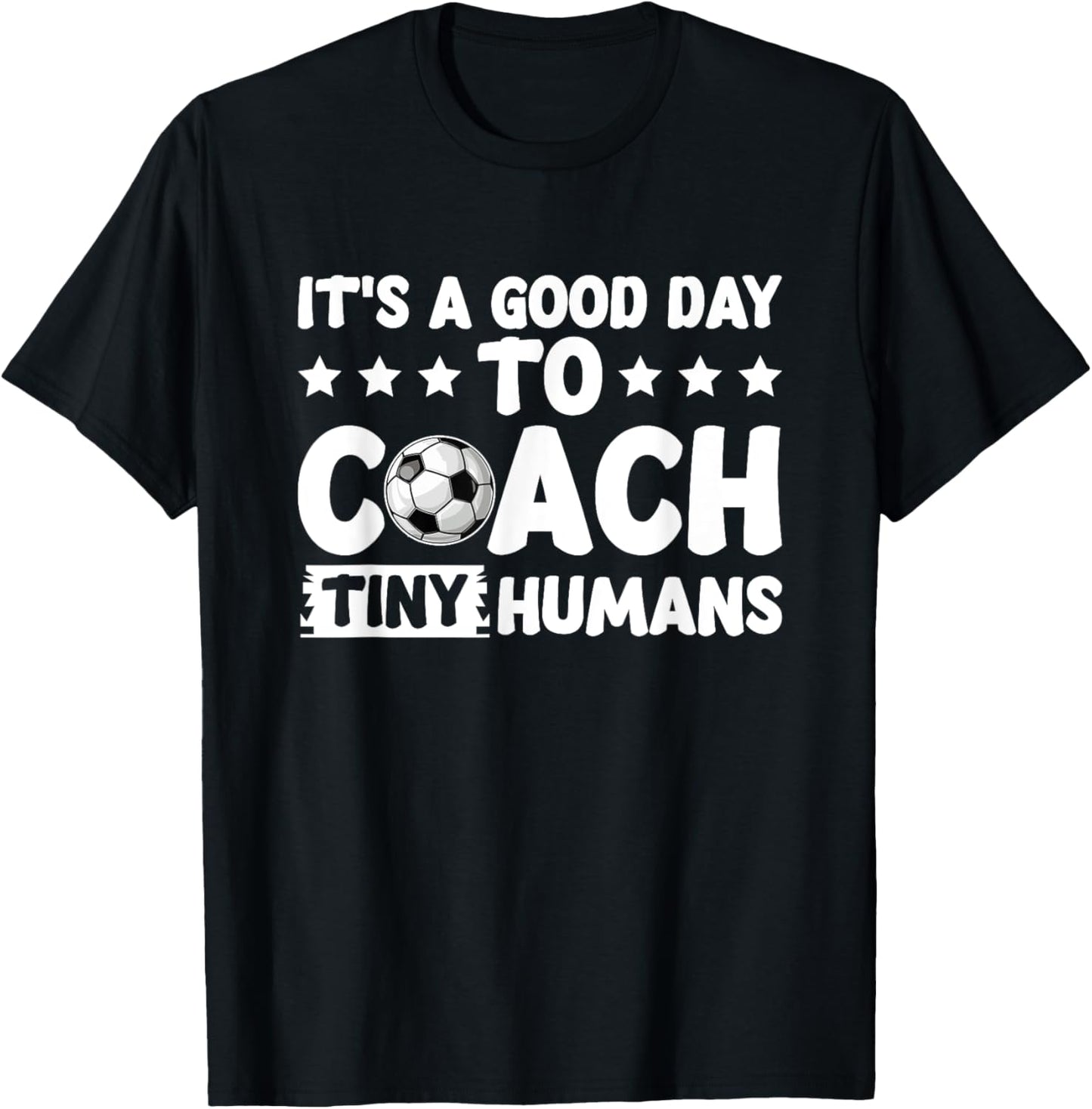 I Coach Tiny Humans Soccer Kids Trainer PE Teacher Sports T-Shirt - T-Shirt | Black