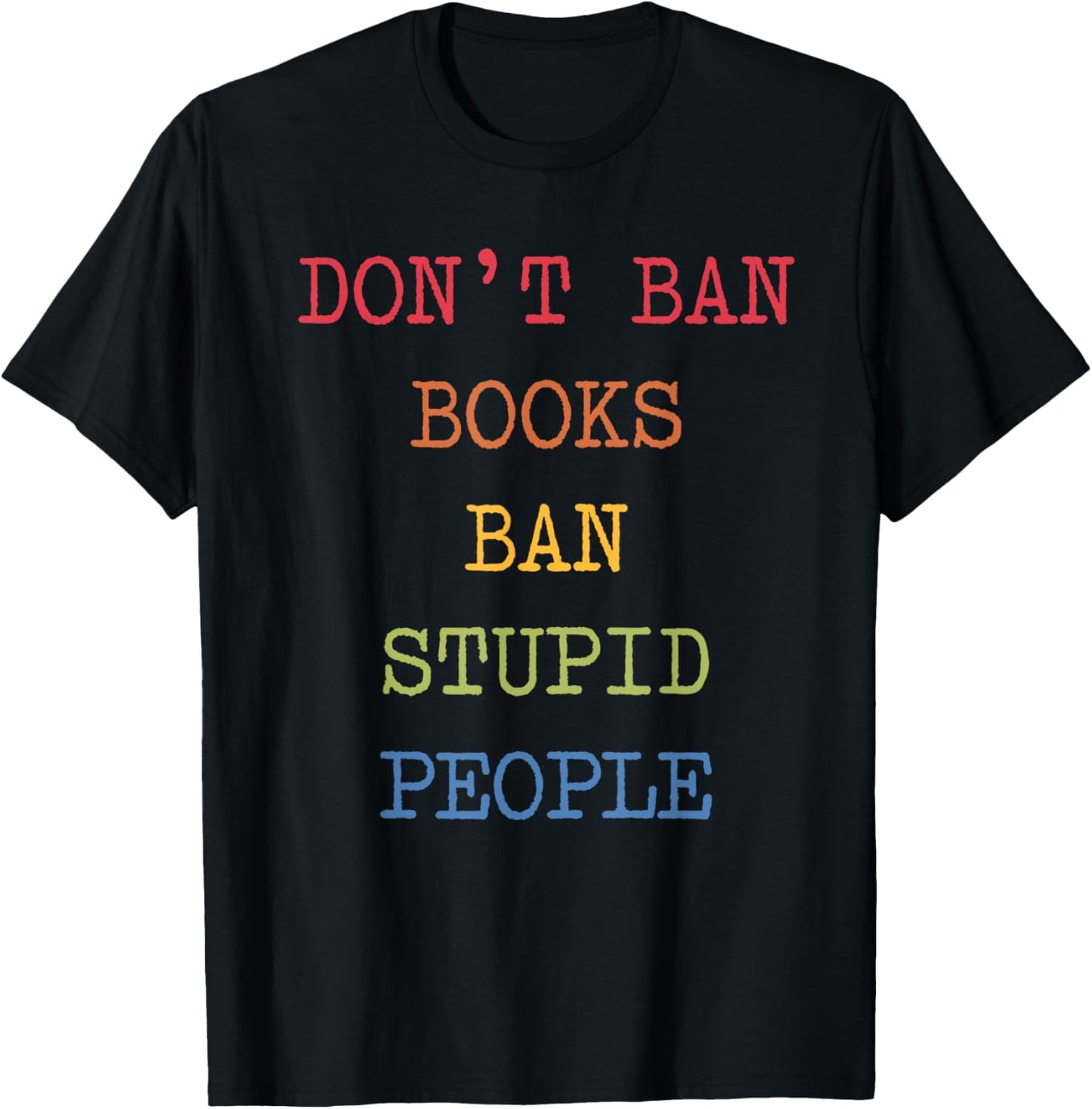 Don't Ban Books Ban Stupid People Funny Retro Vintage T-Shirt - T-Shirt | Black