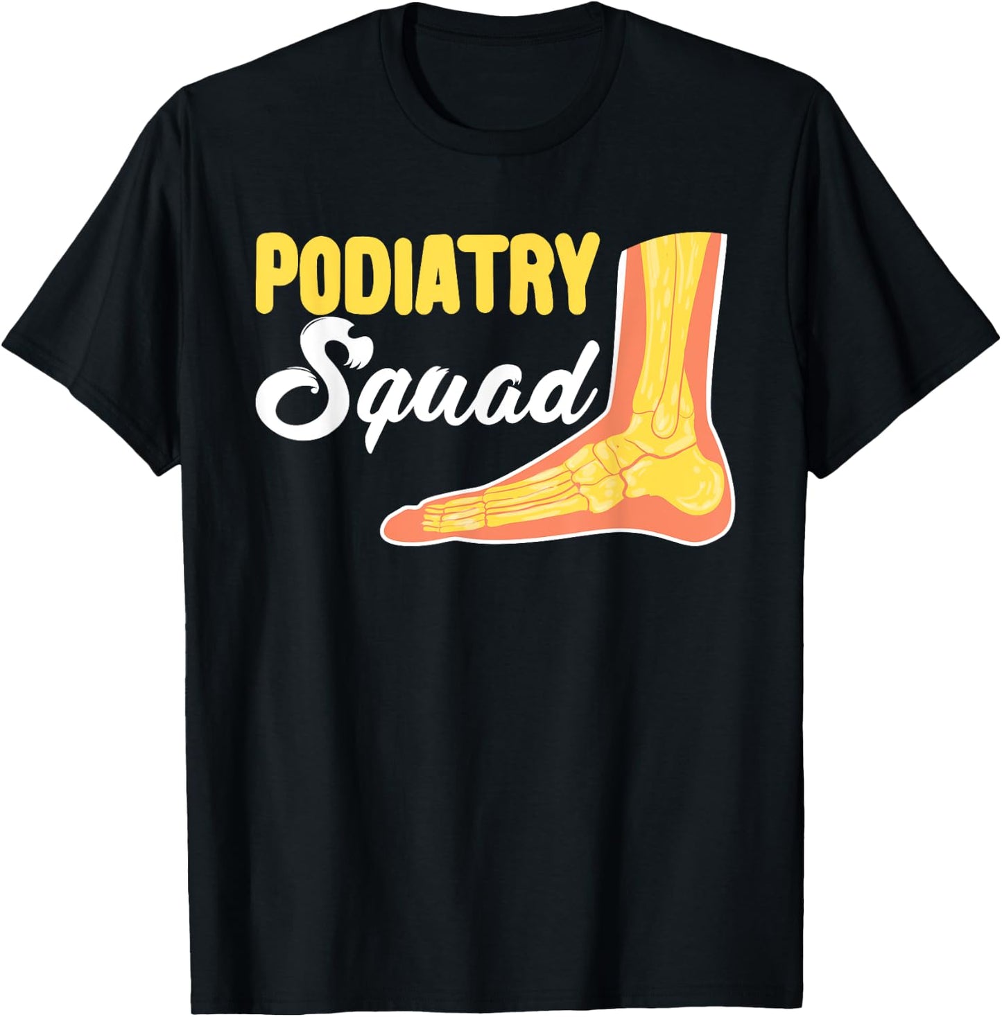 Podiatry Squad | Foot Doctor | Podiatrist T-Shirt - T-Shirt | Black