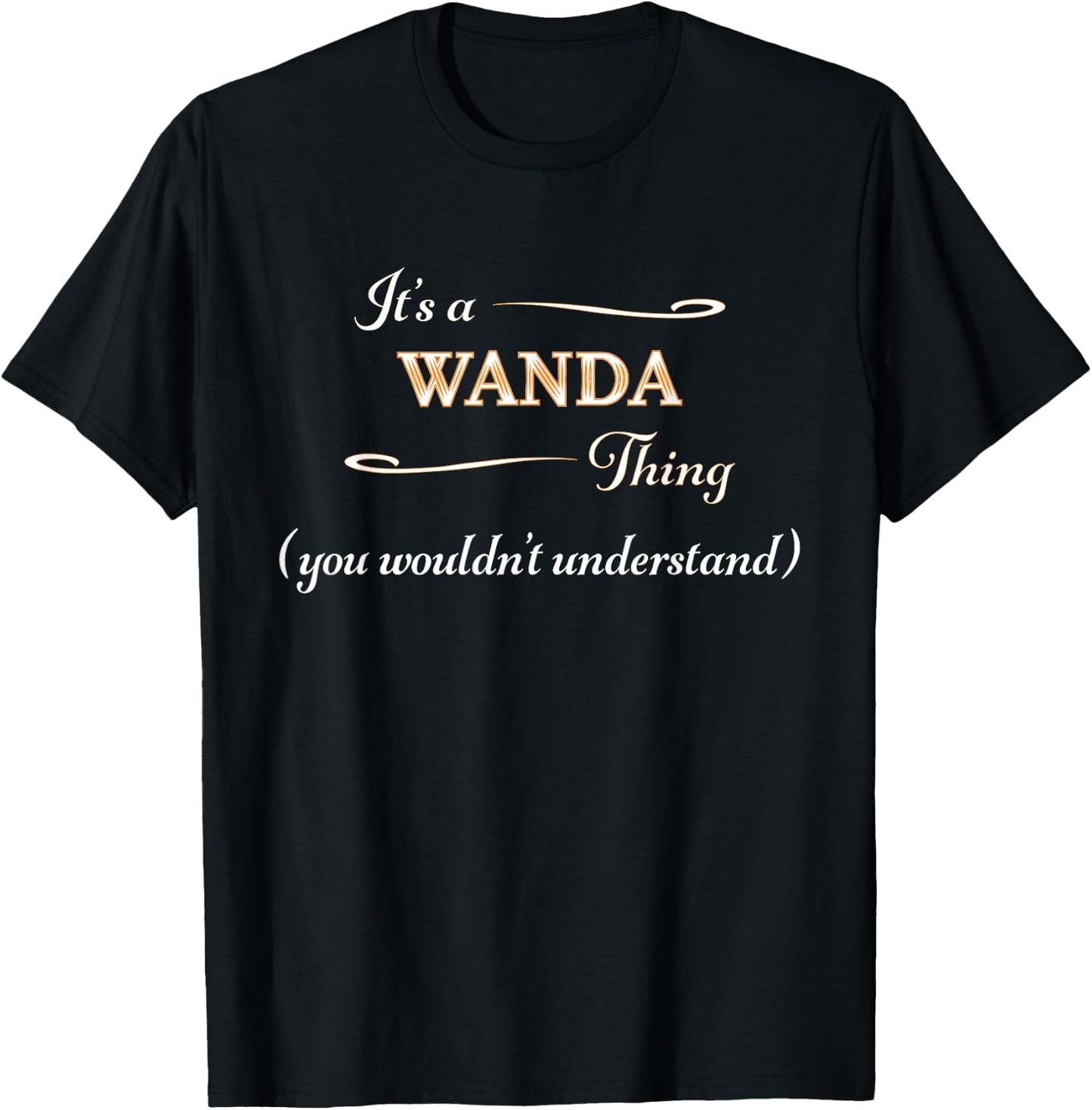 It's a WANDA Thing, You Wouldn't Understand | Name Gift T-Shirt - T-Shirt | Black