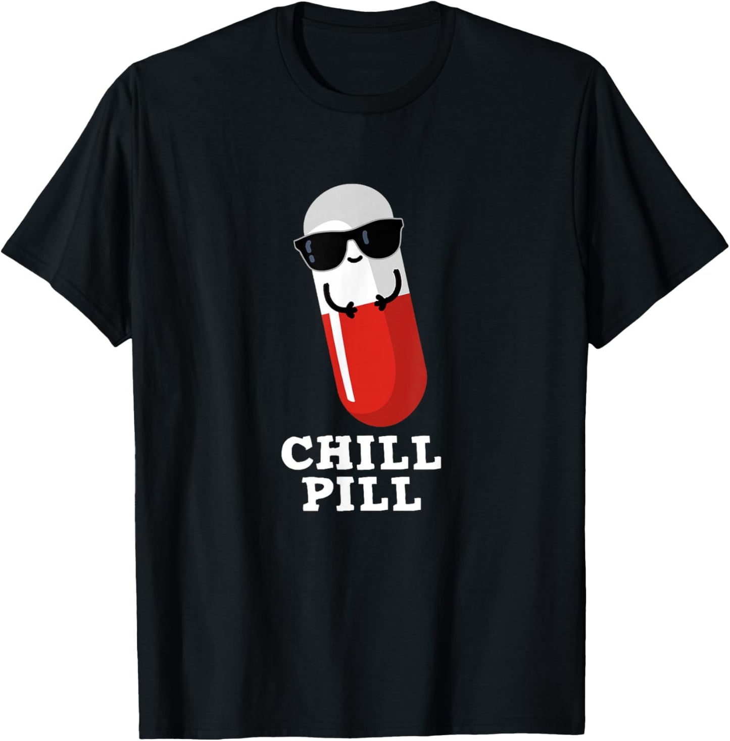 Chill Pill Funny Medicine Pun T-Shirt - T-Shirt | Black