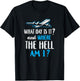 Where Am I Pilot Flight Attendant Frequent Flier Gift T-Shirt - T-Shirt | Black