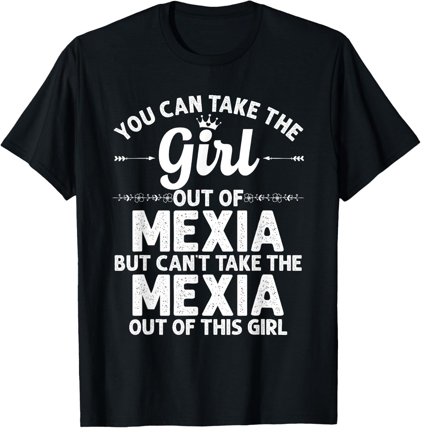 Girl Out Of MEXIA TX TEXAS Gift Funny Home Roots USA T-Shirt - T-Shirt | Black