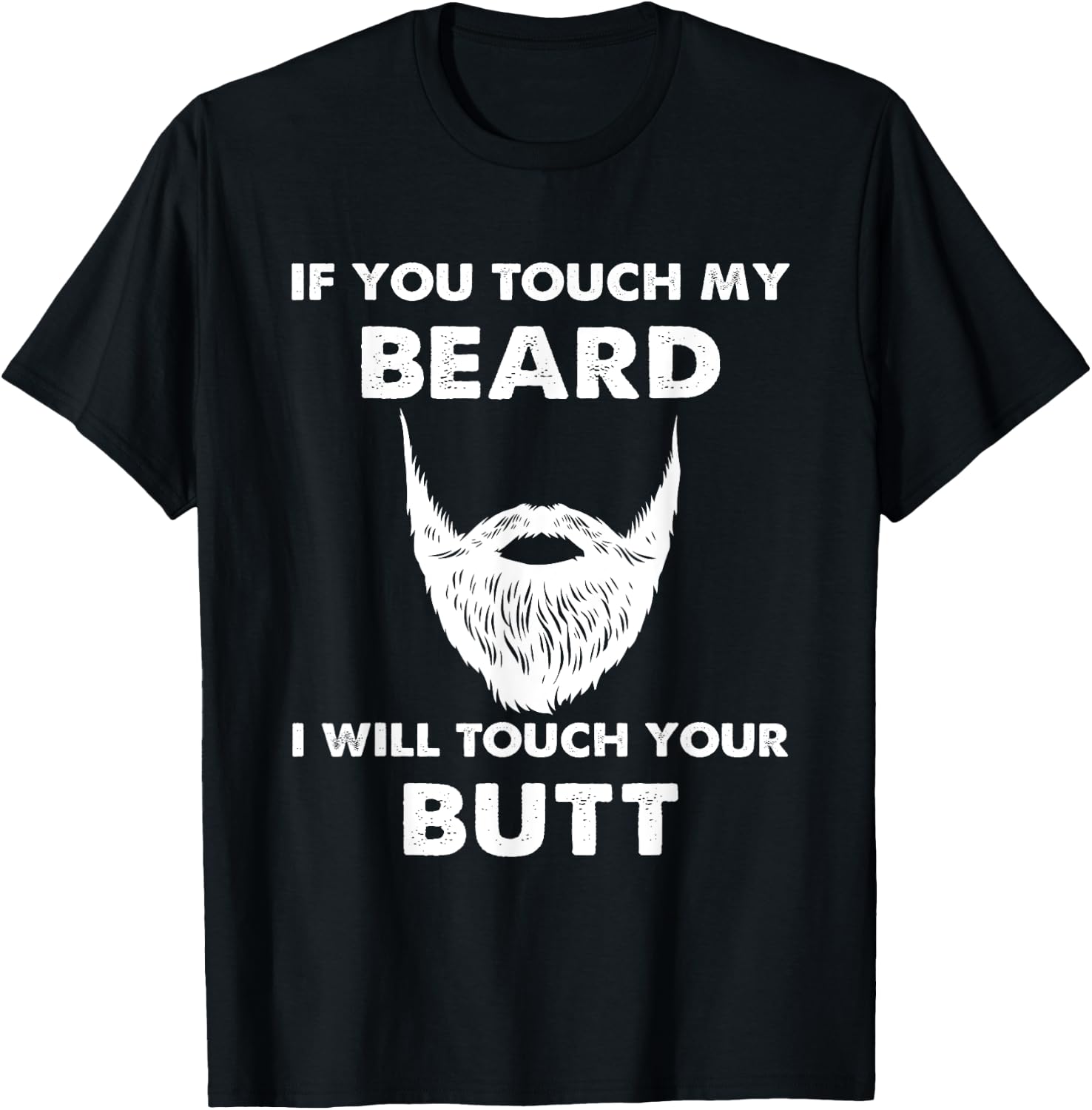 If you touch my beard, I touch your beards T-Shirt - T-Shirt | Black