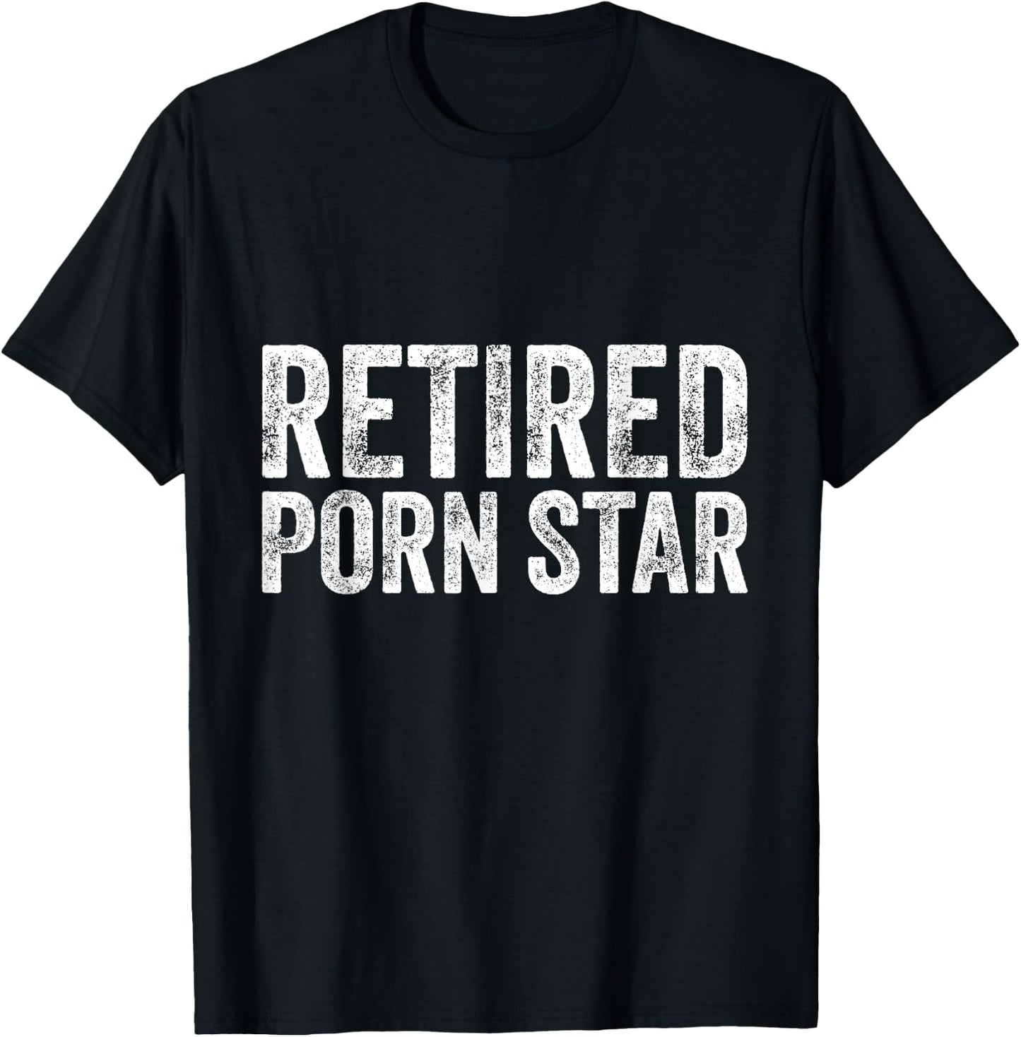 Retired Porn Star Adult Humor Ironic Joke Retirement T-Shirt - T-Shirt | Black