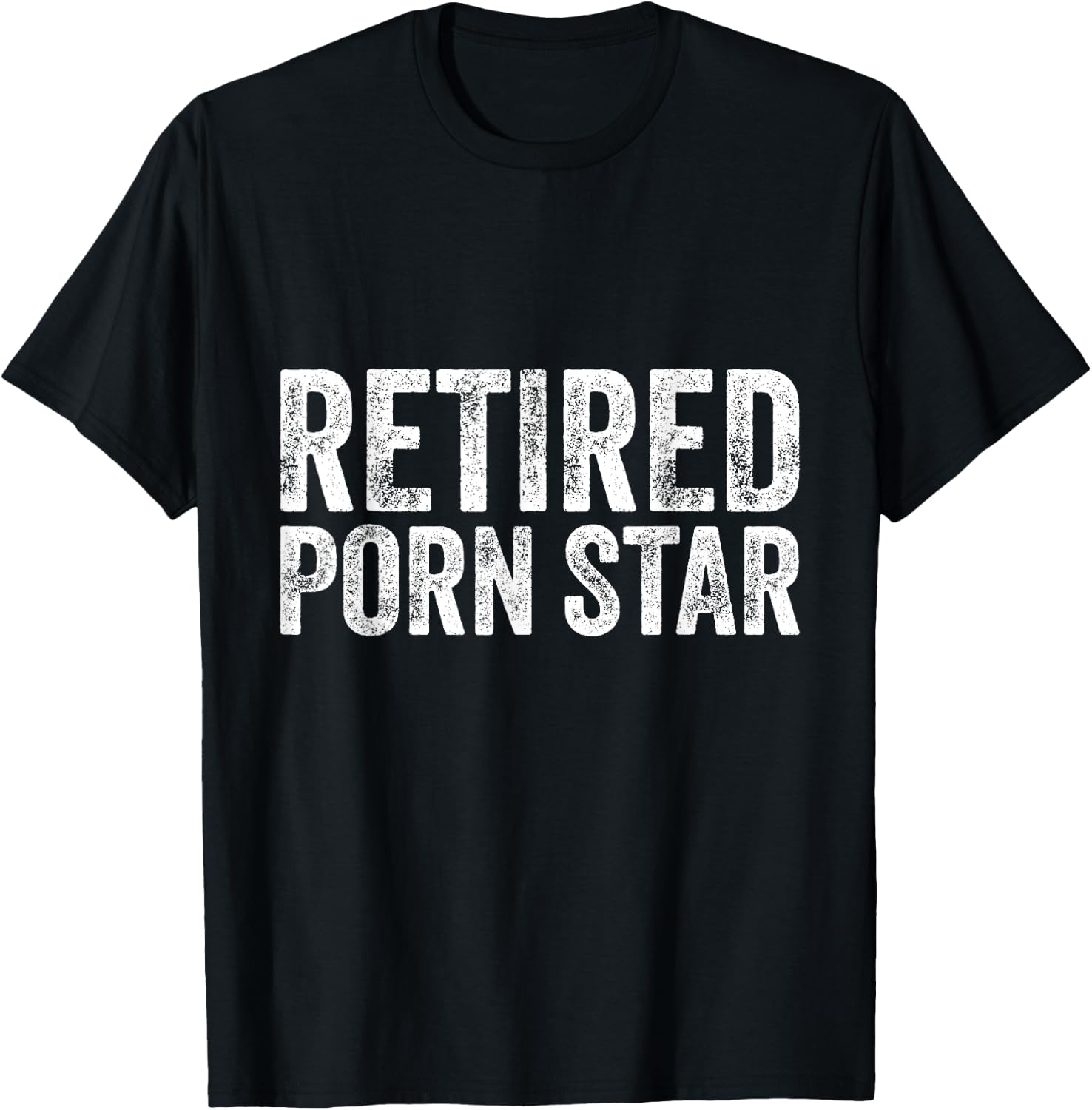 Retired Porn Star Adult Humor Ironic Joke Retirement T-Shirt - T-Shirt | Black