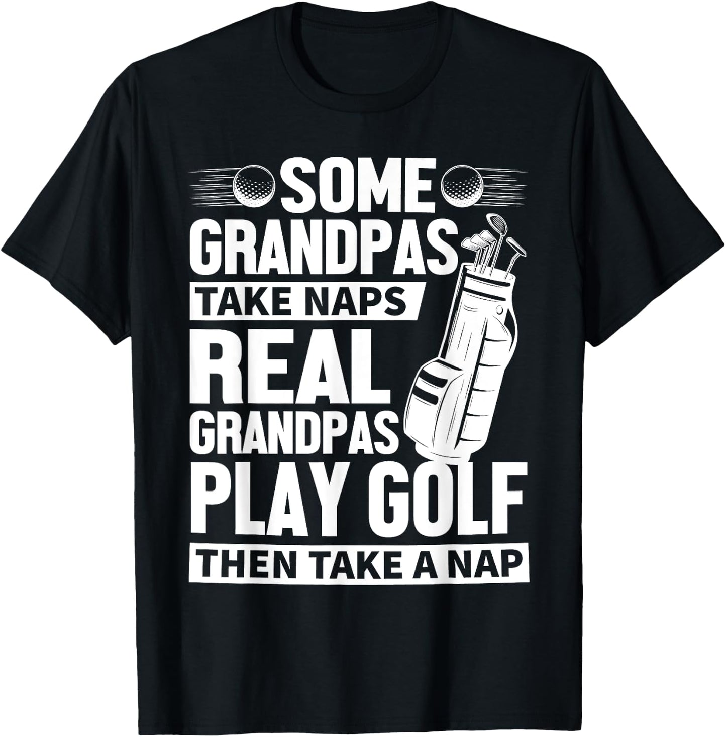 Real Grandpas Play Golf Funny Golf Grandpa Golfers Novelty T-Shirt - T-Shirt | Black
