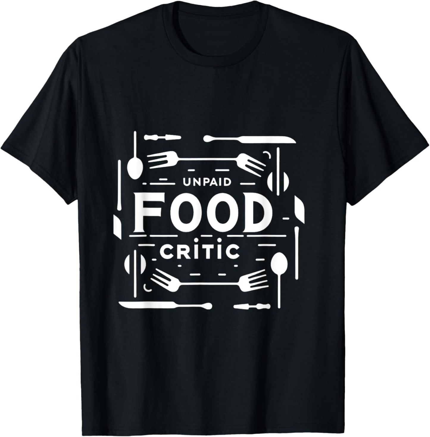 Unpaid Food Critic T-Shirt - T-Shirt | Black