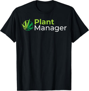 Plant Manager 420 Weed Cannabis Marijuana Stoner Gift T-Shirt - T-Shirt | Black