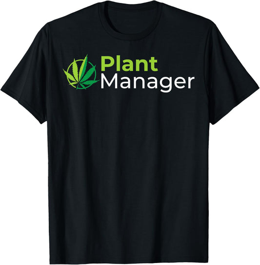 Plant Manager 420 Weed Cannabis Marijuana Stoner Gift T-Shirt - T-Shirt | Black
