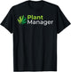Plant Manager 420 Weed Cannabis Marijuana Stoner Gift T-Shirt - T-Shirt | Black