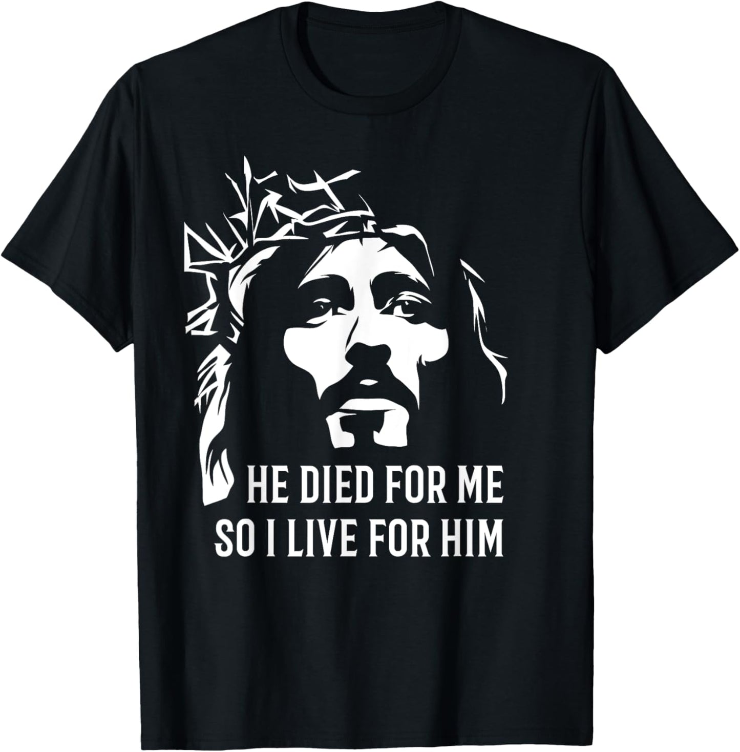 He died for me so I live Christian Easter T-Shirt - T-Shirt | Black