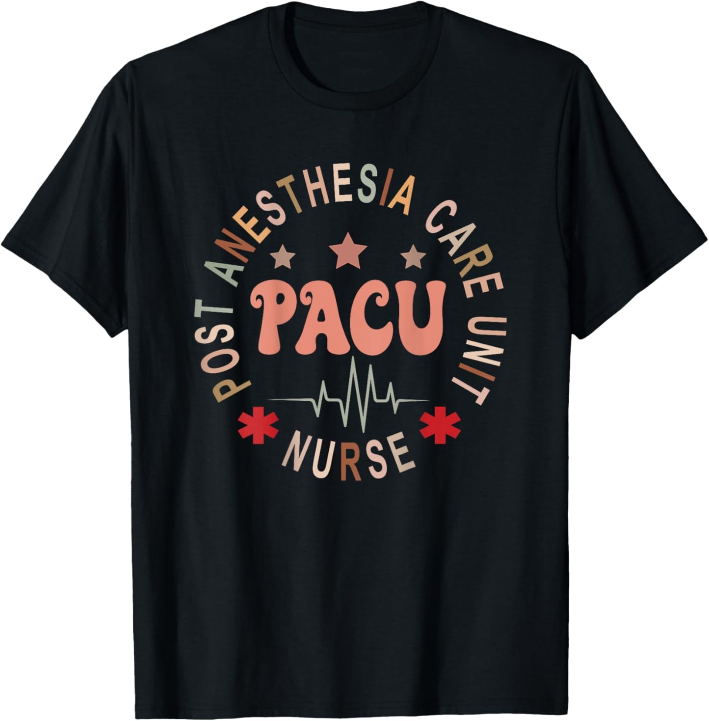 Funny PACU Nurse Post Anesthesia Care Unit Nurse Day Back Of T-Shirt - T-Shirt | Black