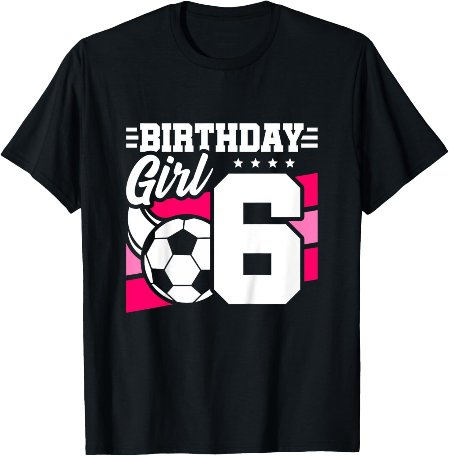 Soccer Birthday Party - 6 Year Old Girl - 6th Birthday T-Shirt - T-Shirt | Black