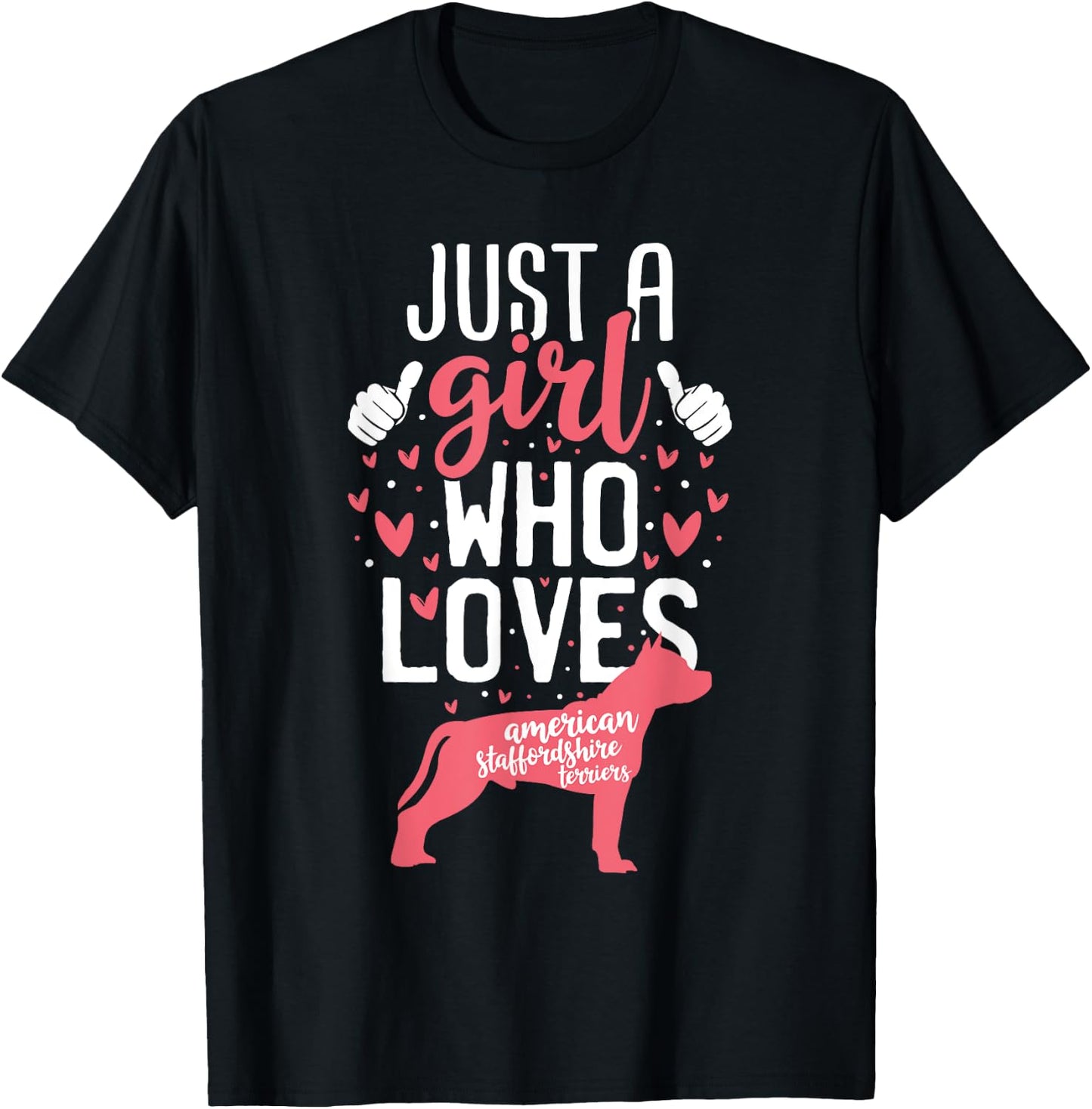 Just a Girl Who Loves American Staffordshire Terriers Dogs T-Shirt - T-Shirt | Black