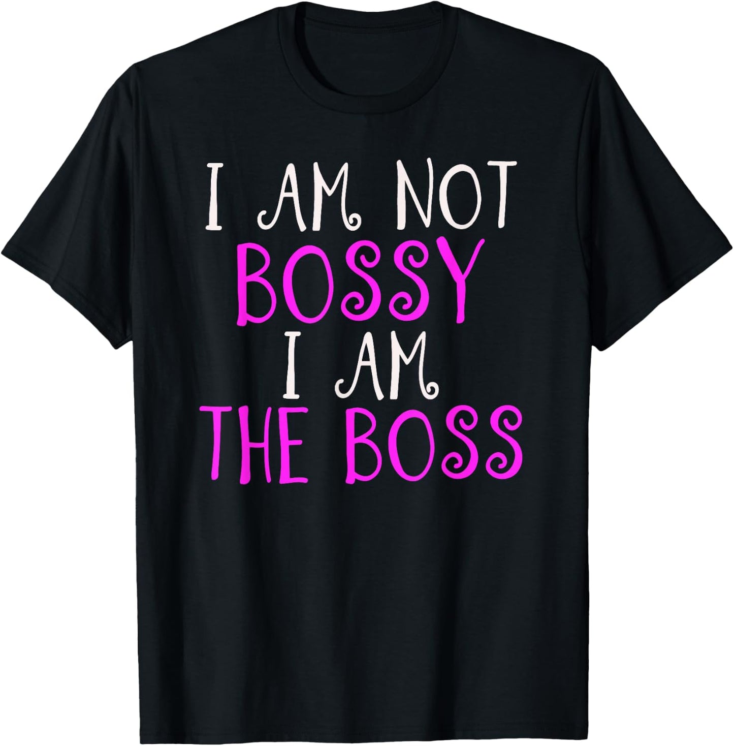 I'm Not Bossy I Am The Boss Women's Work Humour T-Shirt - T-Shirt | Black