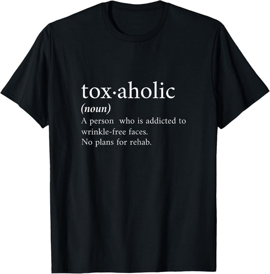 Cute Aesthetic Nurse Botox Cosmetic RN Toxaholic Definition T-Shirt - T-Shirt | Black