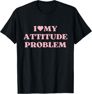 I Love My Attitude Problem I Heart Cute Design T-Shirt - T-Shirt | Black