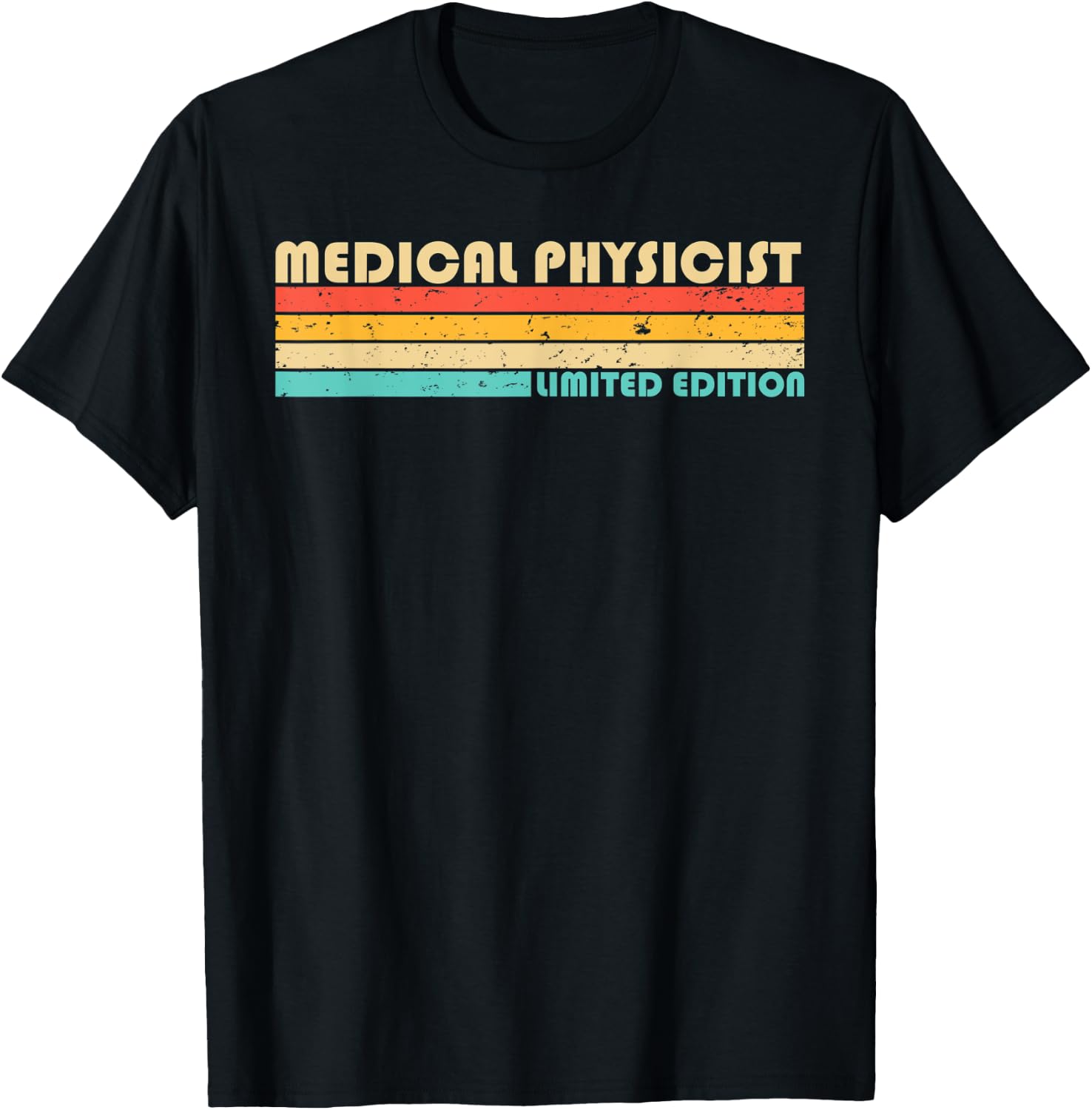 MEDICAL PHYSICIST Funny Job Title Profession Birthday Worker T-Shirt - T-Shirt | Black