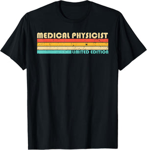 MEDICAL PHYSICIST Funny Job Title Profession Birthday Worker T-Shirt - T-Shirt | Black