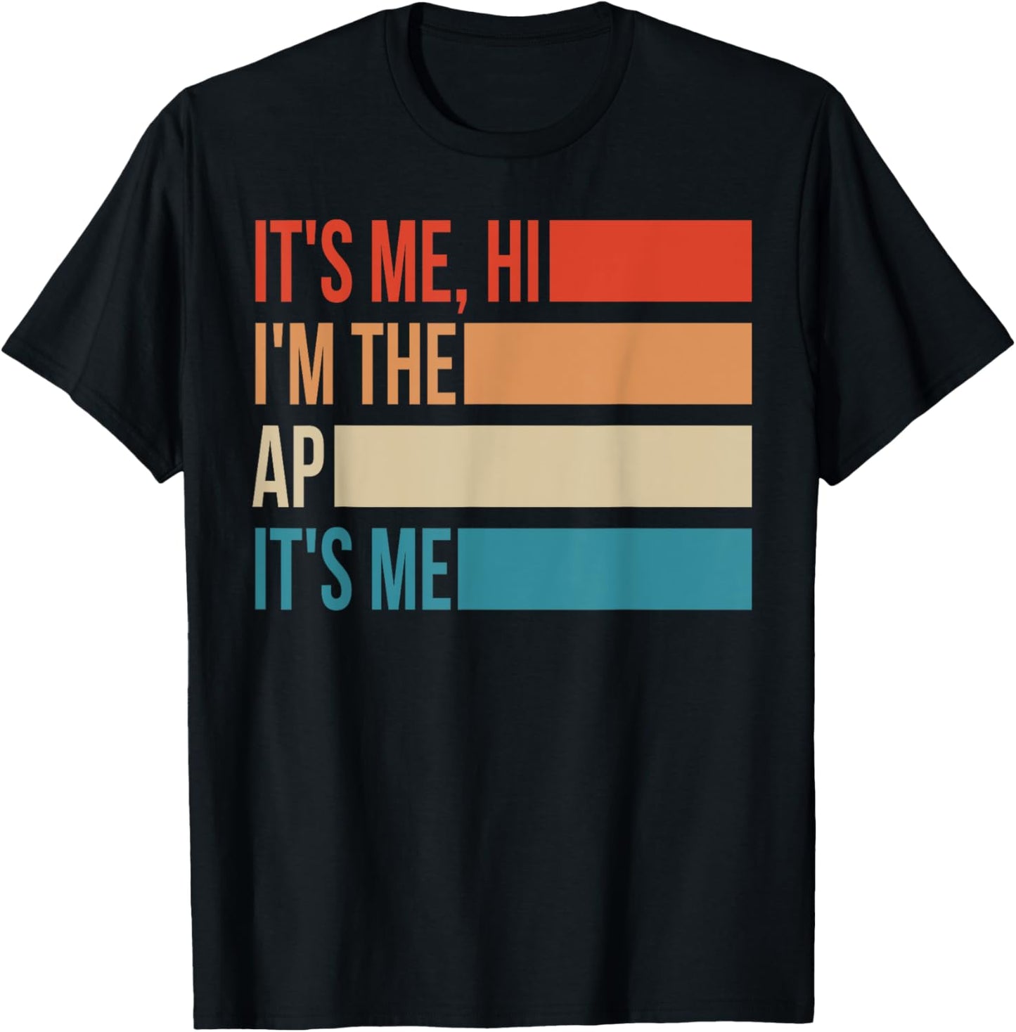 Assistant Principal Shirt It's Me Hi I'm The Ap It's Me T-Shirt - T-Shirt | Black