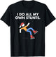 Get Well Funny Roller Skating Accident I do my own stunts T-Shirt - T-Shirt | Black