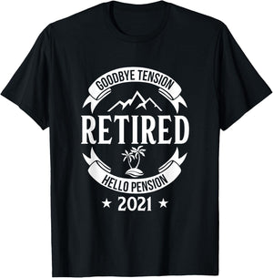 Goodbye Tension Hello Pension 2021 Retirement Fun Gift T-Shirt - T-Shirt | Black