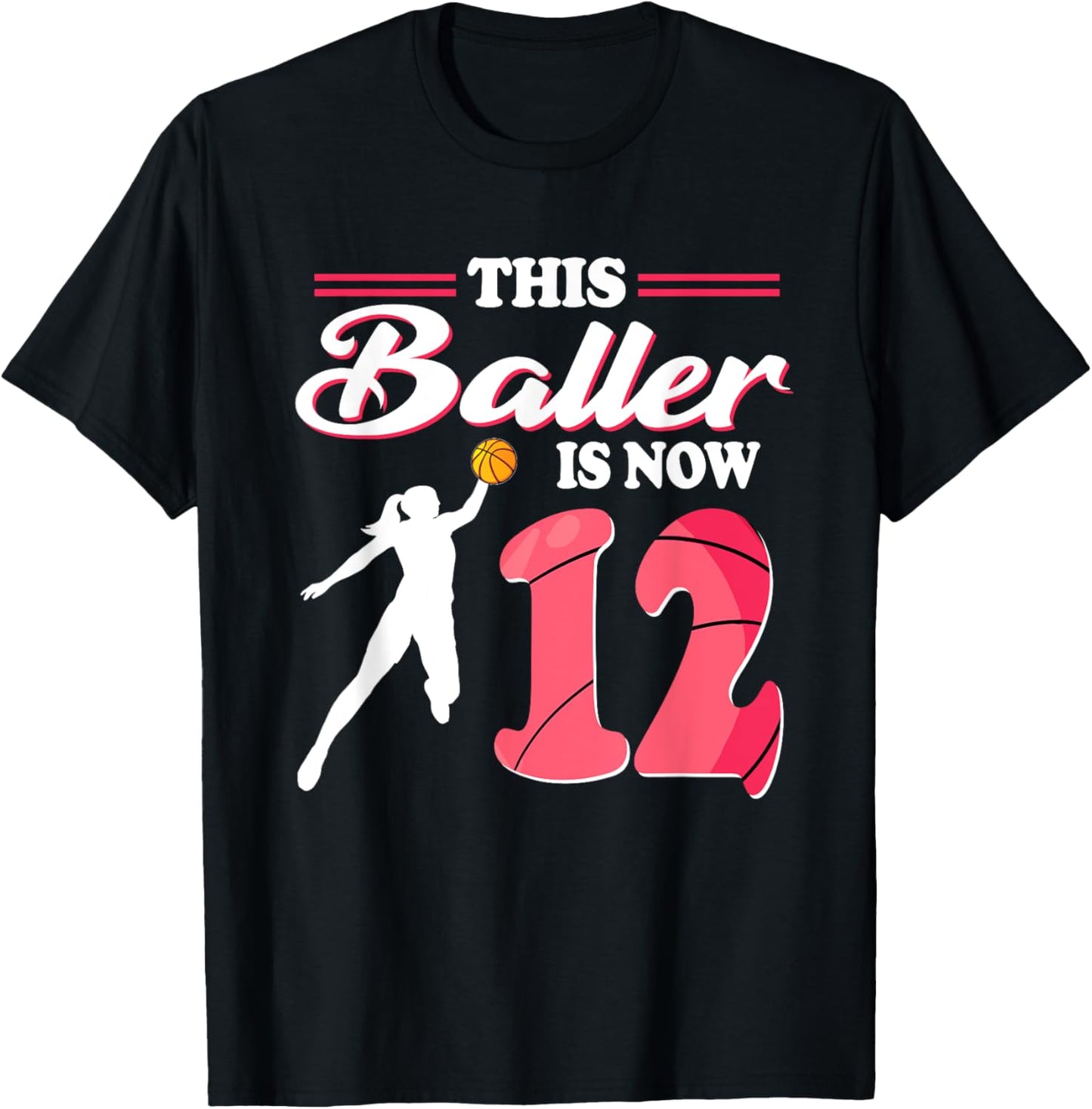 This Baller Is Now 12 Year Old Basketball 12th Birthday Girl T-Shirt - T-Shirt | Black