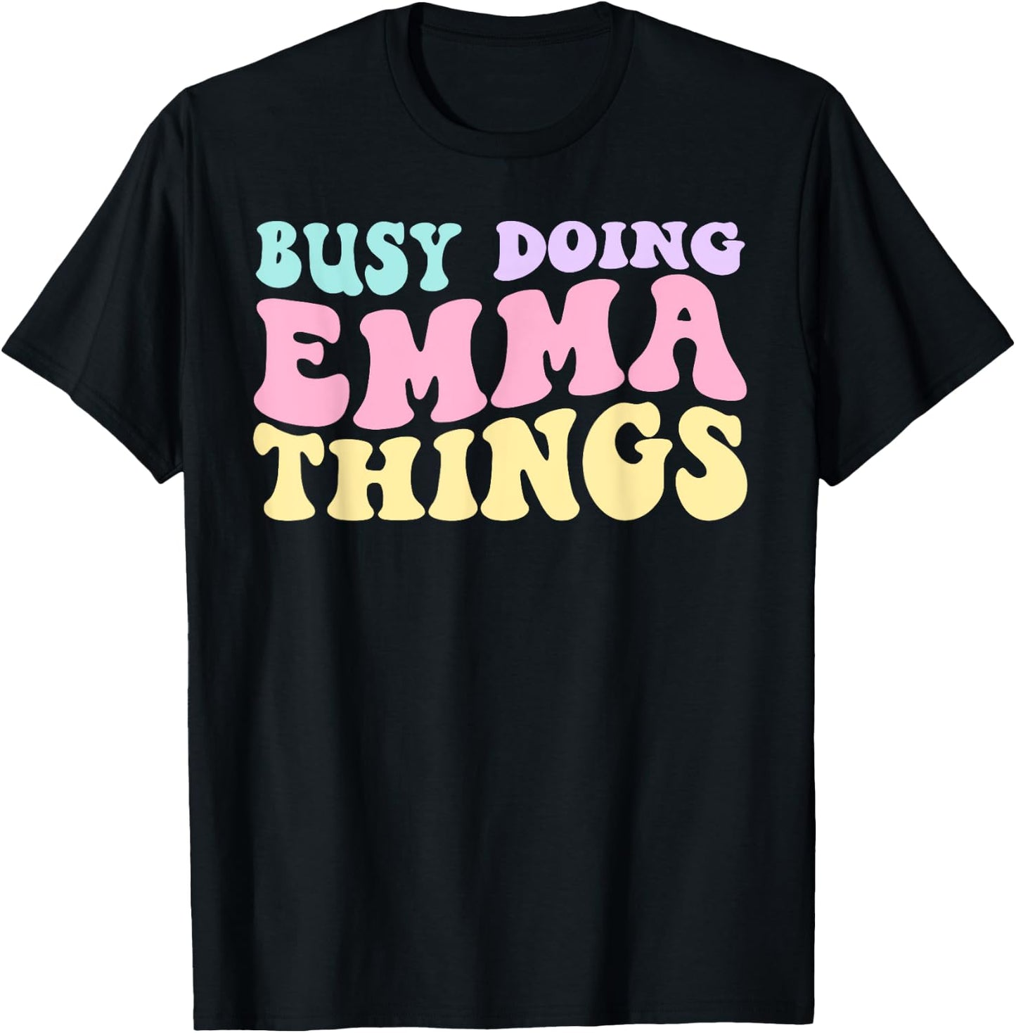Busy Doing Emma Things Cute Girls T-Shirt - T-Shirt | Black