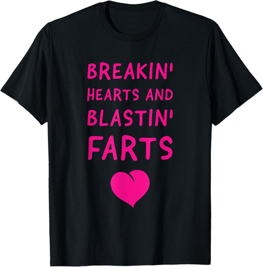 Fart Humor - Breaking Hearts and Blasting Farts T-Shirt - T-Shirt | Black
