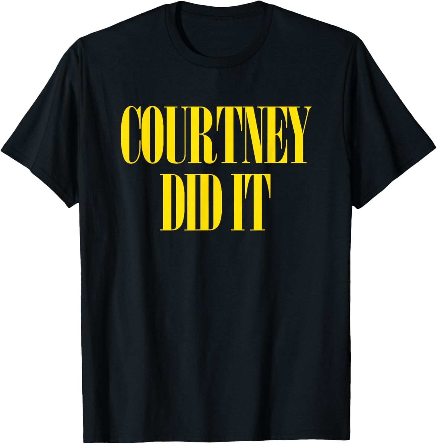 Courtney Did It - Cool Fun Saying Punk Rock 90s Music Grunge T-Shirt - T-Shirt | Black