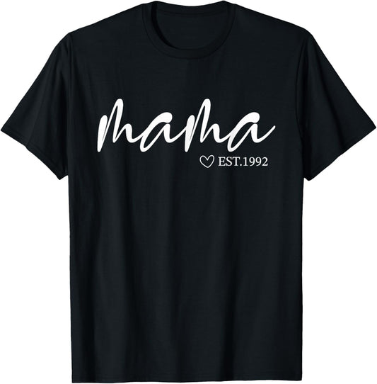 Mama Est 1992 Mothers Day | Birthday Clothing For Mom T-Shirt - T-Shirt | Black