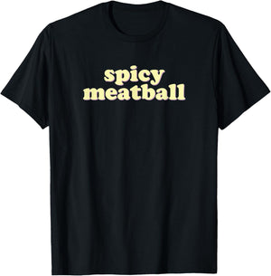 Spicy Meatball | funny Italian T-Shirt - T-Shirt | Black