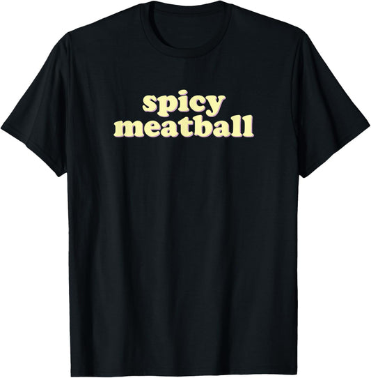Spicy Meatball | funny Italian T-Shirt - T-Shirt | Black