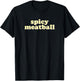 Spicy Meatball | funny Italian T-Shirt - T-Shirt | Black