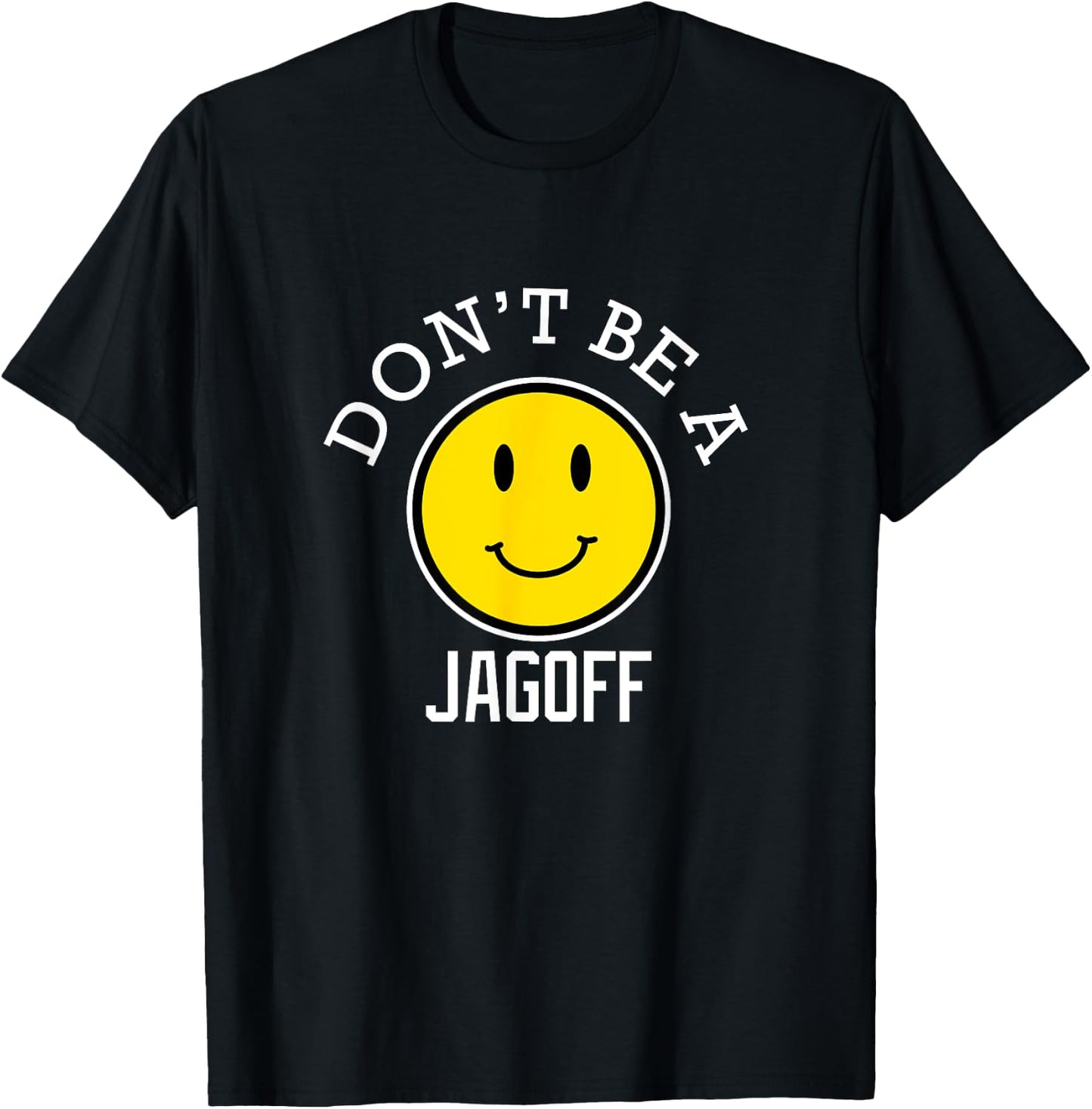 Dont be a Jagoff T-Shirt - T-Shirt | Black