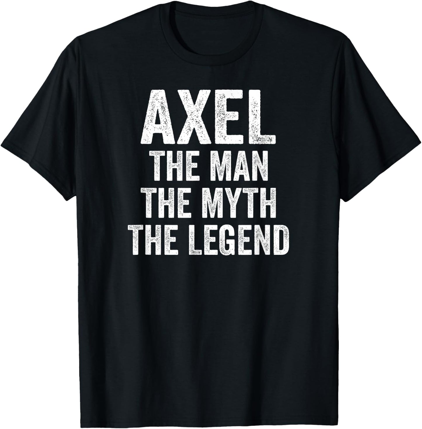 Axel The Man The Myth The Legend Shirt First Name Axel T-Shirt - T-Shirt | Black